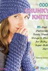 Cool Chunky Knits: 26 Fast & Fashionable Cowls, Shawls, Shrugs & More for Bulky & Super Bulky Yarns by Tabetha Hedrick-2016
