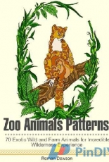 Adult Coloring Book-Zoo Animals Patterns: 70 Exotic Wild and Farm Animals for Incredible Wilderness Experience by Roman Dawson-2016