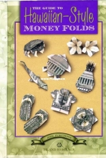 Island Heritage - The Guide To Hawaiian-Style Money folds - Jodi Fukumoto