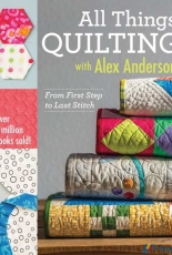 All Things Quilting with Alex Anderson