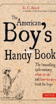 The American Boys Handy Book  - Daniel C. Beard
