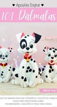 Atelie Issa Feltro - Amanda Issa - 101 Dalmatians - 101 Dalmatas - Portuguese