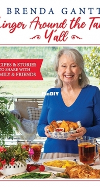 Linger Around the Table Y’all - Brenda Gantt