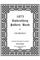 1873 Embroidery Pattern Book by Emanuel Drahan, Trans. by Helen Hough, 2018 - Free