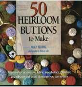 50 Heirloom Buttons to Make by Nancy Nehring