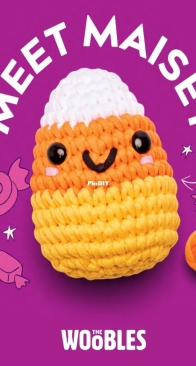 The Woobles - Justine Tiu - Meet Maisey the Candy Corn and Meet Hal the Jack O Lantern