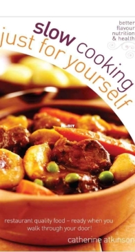 Slow Cooking Just for Yourself - Catherine Atkinson
