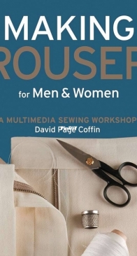 Making Trousers for Men and Women - David Page Coffin