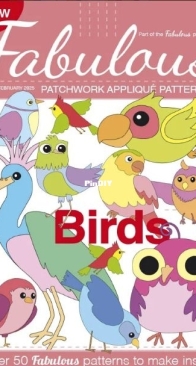Fabulous Patchwork Appliqué Patterns - Issue 7 - February 2025