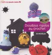 Editions Marie-Claire - Doudous Rigolos au crochet - French