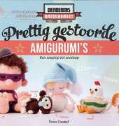 Prettig Gestoorde Amigurumis - Crazy amigurumis - Dendennis - Dennis Van den Brink - Dutch - 2014
