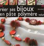 Créer ses bijoux en pâte polymère Vol.2 by Edith Maccotta-Soffiati - French