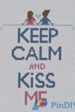 Keep calm and kiss me