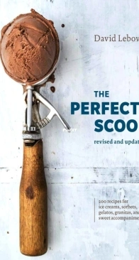 The Perfect Scoop - Revised and Updated by David Lebovitz  2018
