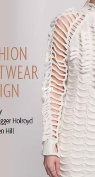 Fashion Knitwear Design -  edited by Amy Twigger Holroyd, Helen Hill - 2019