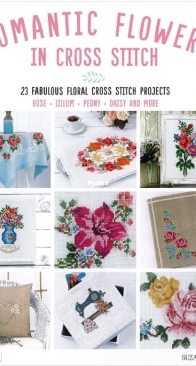 Romantic Flowers In Cross Stitch by Suzana Lima