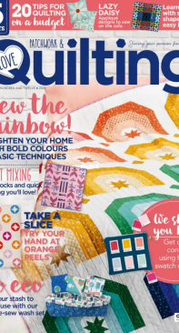 Love Patchwork and Quilting - Issue 112 - 2022