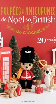 Poupées & amigurumis de Noël so British au crochet - Les éditions de Saxe - French