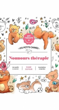 Art Therapie - Les Petit Carres - Diane Dufour - Nounours Therapie - Coloring Book