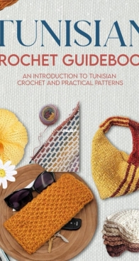 Tunisian Crochet Guidebook -  Joe Stephens - 2023