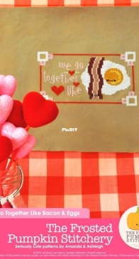 The Frosted Pumpkin Stitchery - We Go Together Like Bacon & Eggs PCS + XSD