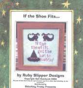 Ruby Slippers Designs - If The Shoe Fits