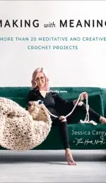 Making with Meaning: More Than 20 Meditative and Creative Crochet Projects - Jessica Carey - 2020