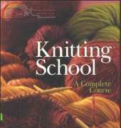 Knitting School: A Complete Course by R.C.S. Libri- 2003