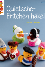 Topp - Quietsche-Entchen häkeln - Crochet Rubber Ducks - Carola Behn -  2016 - German