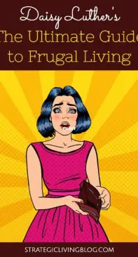 The Ultimate Guide to Frugal Living - Daisy Luther