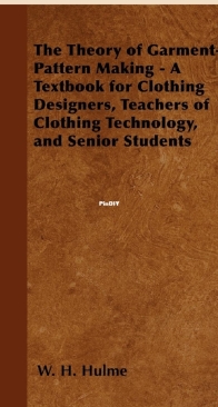 The Theory of Garment-Pattern Making - William H. Hulme - 2013