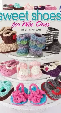 Annies Crochet - Sweet Shoes for Wee Ones No. 871528 - Kristi Simpson