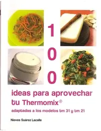 Themomix - 100 Ideas para Aprovechar tu Thermomix - Spanish