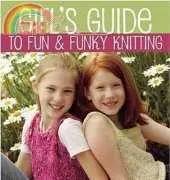 Girls Guide To Fun & Funky Knitting -  Kathleen Greco