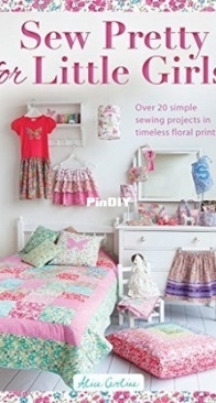 Sew Pretty for Little Girls - Alice Caroline