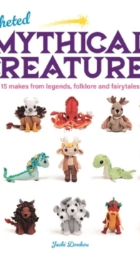 Dear Jacki Stitchery - Jacki Donhou - Crocheted Mythical Creatures