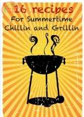 16 Recipes for Summertime Chillin & Grillin - Tony Trent