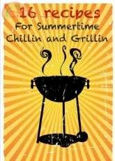 16 Recipes for Summertime Chillin & Grillin - Tony Trent