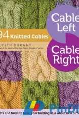 Cable Left, Cable Right: 94 Knitted Cables by Judith Durant