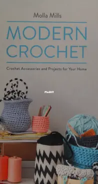 Molla Mills - Modern Crochet - Crochet Accessories and Projects for Your Home