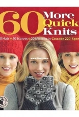 60 More Quick Knits by Cascade Yarns
