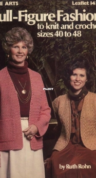 Leisure Arts 142 - Full Figure Fashion To Knit and Crochet Sz 40-48 by  Ruth Rohn