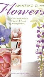 Amazing Clay Flowers by Noriko Kawaguchi