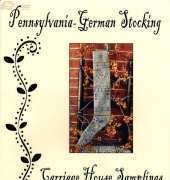 Carriage House Samplings CHS - Pennsylvania German Stocking