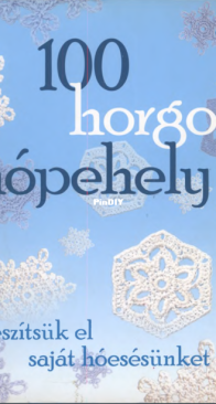 Cser Kiadó - 100 Horgolt Hópehely - 100 Snowflakes to crochet - Caitlin Sainio - 2014 - Hungarian