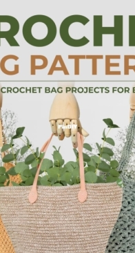Fashion Crochet -  Callum Carr - Crochet Bag Patterns: Amazing Crochet Bag Projects For Beginners