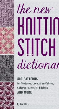 The New Knitting Stitch Dictionary - Lydia Klos - 2023