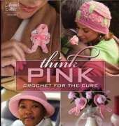 Annies Attic 878536 Think Pink Crochet for the Cure by Connie Ellison