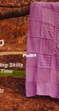 The Next Step: Improving Your Knitting Skills One Square at a Time - Jane Schwartz, 2013
