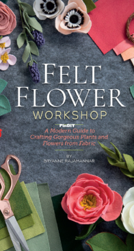 Felt Flower Workshop - Bryanne Rajamannar - 2021